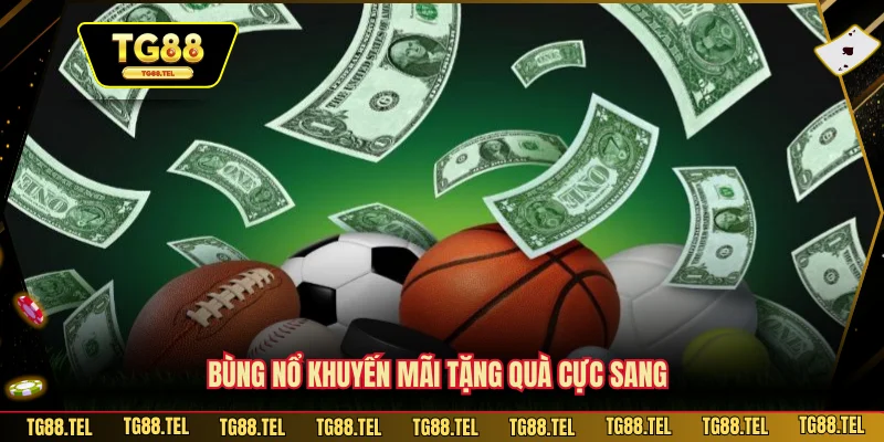 Bùng nổ khuyến mãi tặng quà cực sang