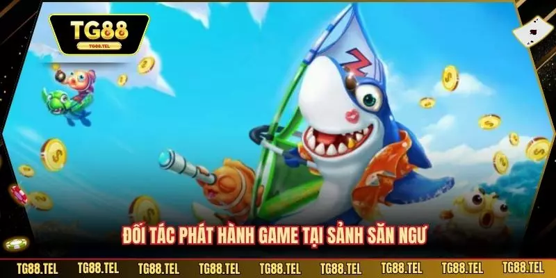 Bắn Cá TG88 2 Đối tác phát hành game tại sảnh săn ngư
