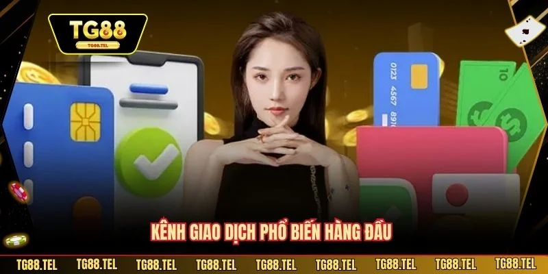 Kênh giao dịch phổ biến hàng đầu