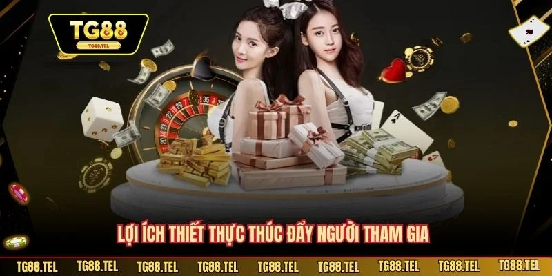 Lợi ích thiết thực thúc đẩy người tham gia