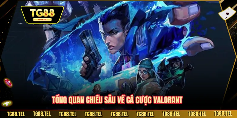Tổng quan chiều sâu về cá cược Valorant
